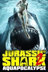 Poster de la película Jurassic Shark 2: Aquapocalypse