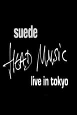 Poster de la película Suede - Head Music: Live in Tokyo 1999