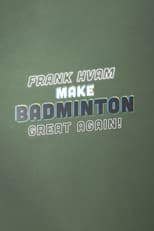 Poster de la serie Frank Hvam: Make Badminton Great Again