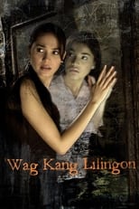 Poster de la película Wag Kang Lilingon