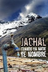 Poster de la película Jáchal, Cuando ya nadie te nombre
