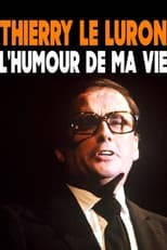 Poster de la película Thierry Le Luron, l'humour de ma vie