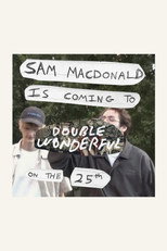 Poster de la película Sam MacDonald Is Coming To Double Wonderful On The 25th