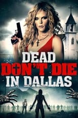 Poster de la película Dead Don't Die in Dallas