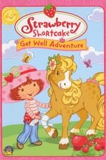 Poster de la película Strawberry Shortcake: Get Well Adventure