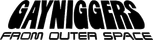 Logo Gayniggers from Outer Space