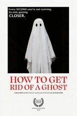 Poster de la película How To Get Rid of a Ghost