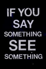 Poster de la película If you SAY something SEE something