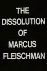 Poster de la película The Dissolution of Marcus Fleischman