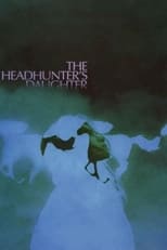 Poster de la película The Headhunter's Daughter
