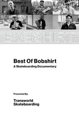 Poster de la película Best of Bobshirt: A Skateboarding Documentary