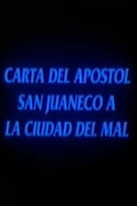 Poster de la película Carta del apóstol San Juaneco a la ciudad del mal