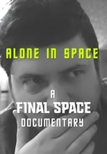 Poster de la película Alone in Space: A Final Space Documentary