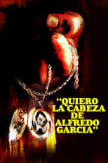 Poster de la película Quiero la cabeza de Alfredo García