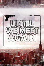 Poster de la película Until We Meet Again