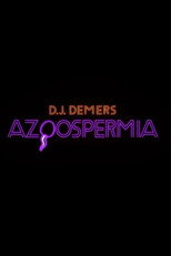 Poster de la película D.J. Demers: Azoospermia