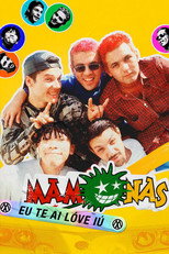Poster de la película Mamonas: Eu Te Ai Lóve Iú