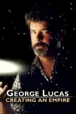 Poster de la película George Lucas: Creating an Empire
