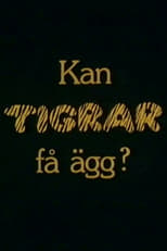 Poster de la película Kan tigrar få ägg?