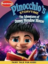 Poster de la película Pinocchio’s Storytime: The Adventures of Danny Meadow Mouse