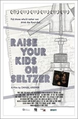 Poster de la película Raise Your Kids on Seltzer