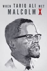 Poster de la película When Tariq Ali Met Malcolm X