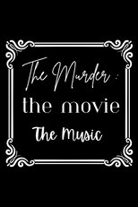 Poster de la película The Murder, The Movie, The Music
