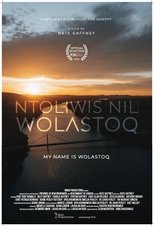Poster de la película Ntoliwis Nil Wolastoq (My Name is Wolastoq)