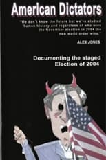 Poster de la película American Dictators: Staging of the 2004 Presidential Election