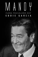 Poster de la película Manoy: Isang Pagsaludo kay Eddie Garcia