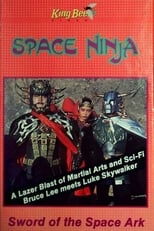 Poster de la película Space Ninja: Sword of the Space Ark