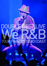 Poster de la película DOUBLE BEST LIVE We R&B TOUR FINAL @ STUDIO COAST