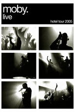 Poster de la película Moby: Live - Hotel Tour 2005