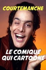 Poster de la película Courtemanche, le Comique qui cartoone