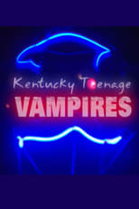 Poster de la película Kentucky Teenage Vampires