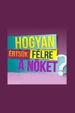 Poster de la película Hogyan értsük félre a nőket?