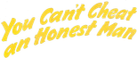 Logo You Can't Cheat an Honest Man