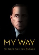 Poster de la película My Way: The Rise and Fall of Silvio Berlusconi