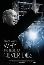 Poster de la película Bruce Willis: Why the Legend Never Dies