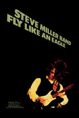 Poster de la película Steve Miller Band: Fly Like an Eagle
