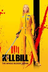 Poster de la película Kill Bill: The Whole Bloody Affair