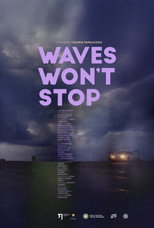 Poster de la película Waves Won't Stop