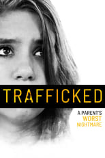 Poster de la película Trafficked: A Parent's Worst Nightmare
