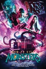 Poster de la película How To Kill Monsters