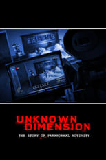 Poster for Unknown Dimension: The Story of Paranormal Activity