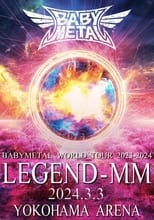 Poster for BABYMETAL WORLD TOUR 2023 - 2024 LEGEND - MM - 21 NIGHT