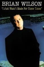 Brian Wilson: I Just Wasn't Made for These Times (1995)