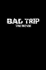 Bad Trip (2015)