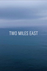 TWO MILES EAST