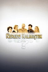 Nerede Kalmıştık poster